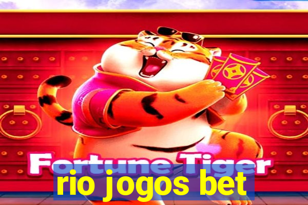 rio jogos bet